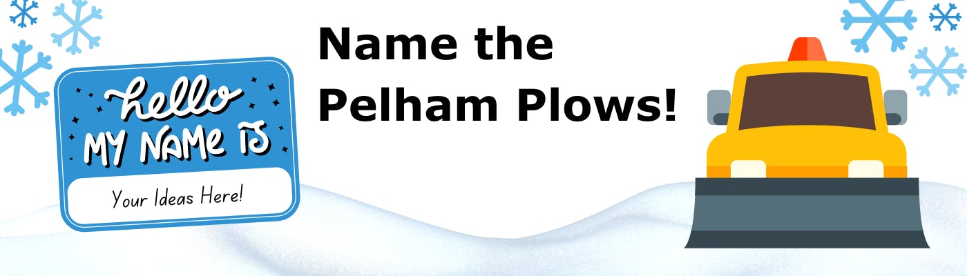 Name the Pelham Plows - Hello my name is...your ideas here!