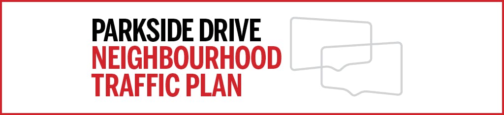 Parkside Drive Neighbourhood Traffic Plan