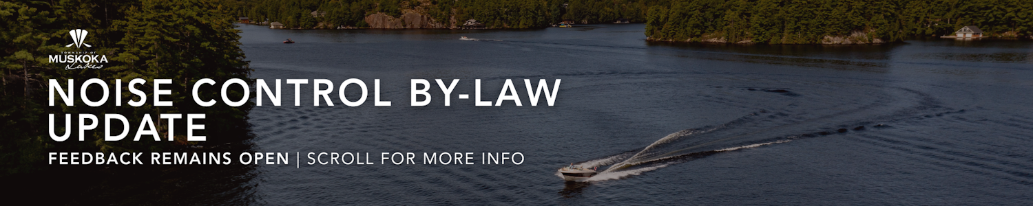 Text overlay states Township of Muskoka Lakes logo, Noise Control By-law Update,