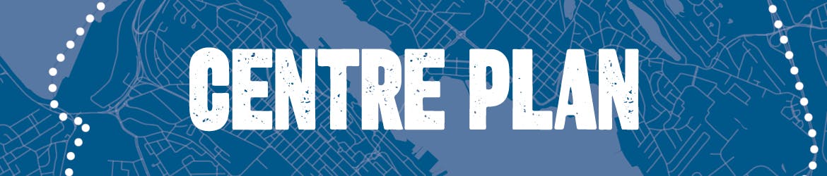 Centre Plan - Package A