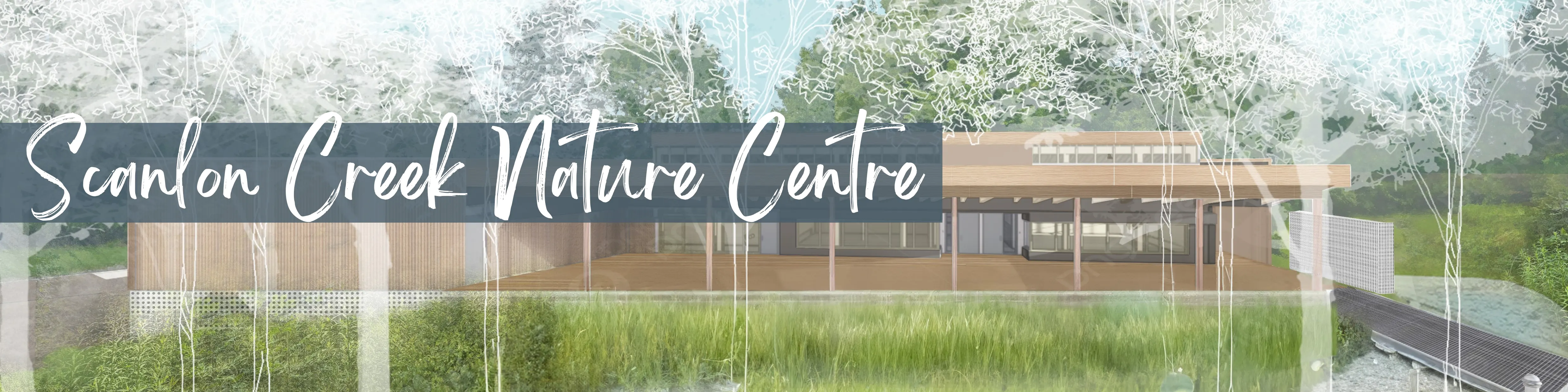 A visualization of the nature centre building with text overlaid that says Scanlon Creek Nature Centre