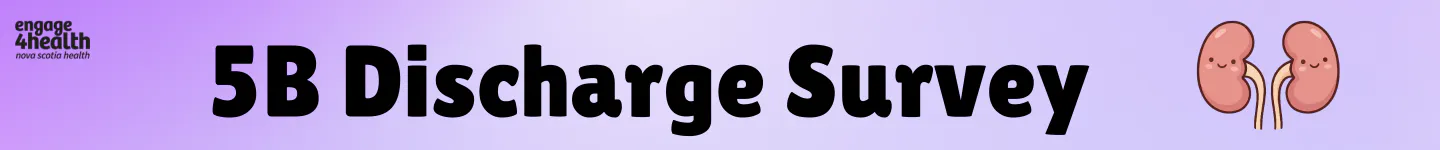 Purple and white gradient image with black text 5B Discharge Survey. Cartoon image of kidneys