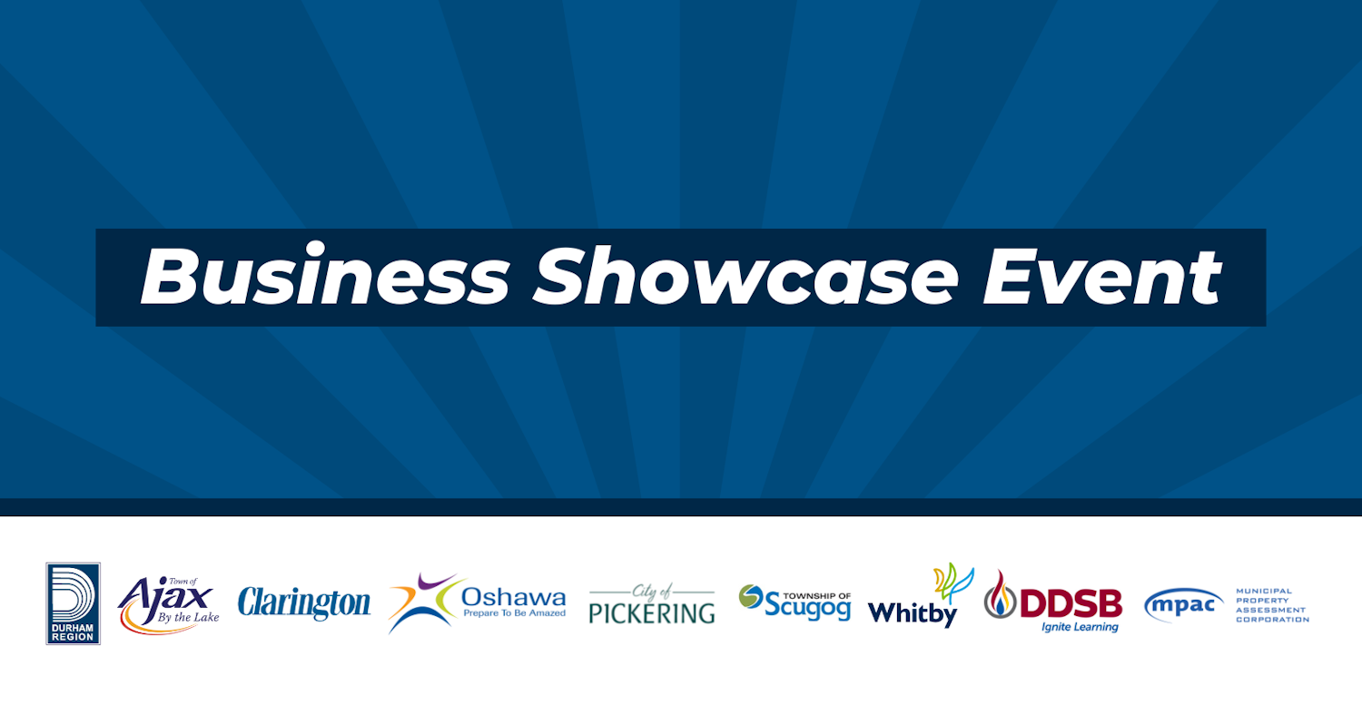 "Business Showcase Event" with Durham, Ajax, Clarington, Oshawa, Pickering, Scugog, Whitby, DDSB and MPAC logos