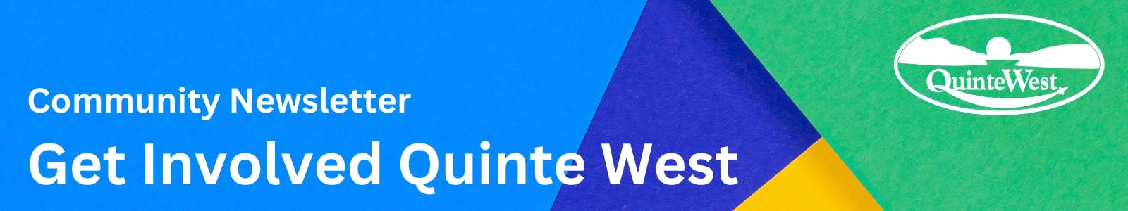 Community newsletter banner image; reads 'Community newsletter Get Involved Quinte West'