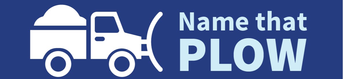 A white snowplow sits on a blue background with the words Name That Plow