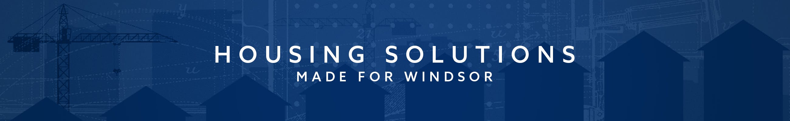 Housing Solutions Made for Windsor banner