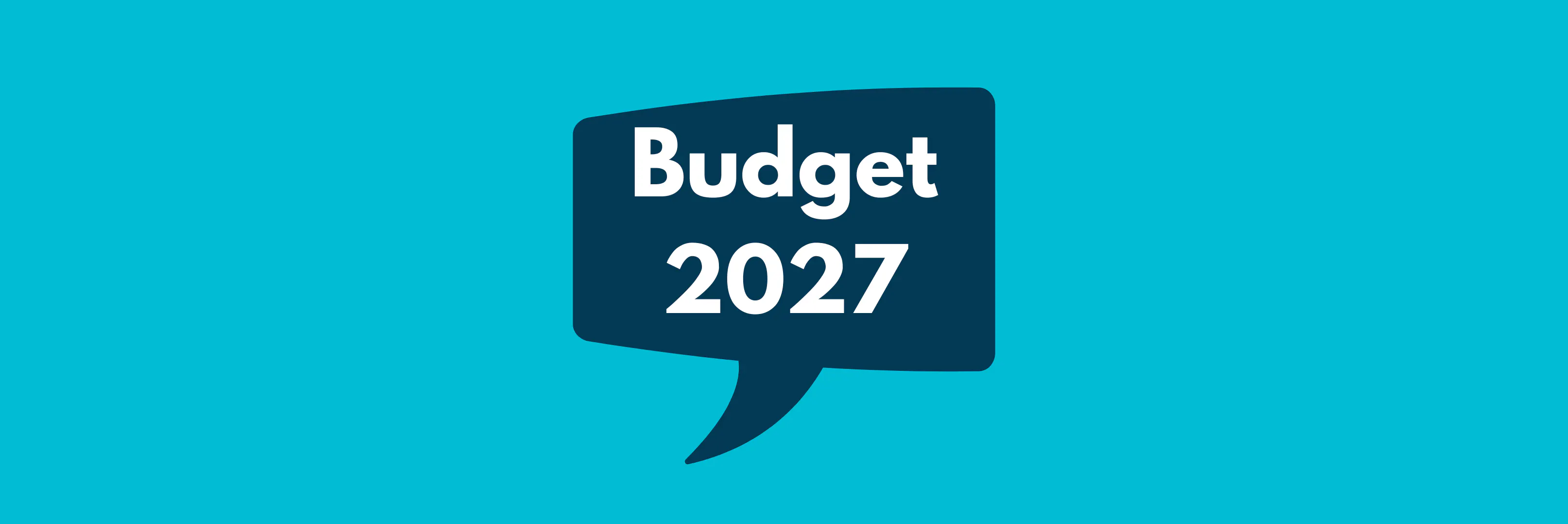 Large speech bubble with "Budget 2027" inside it