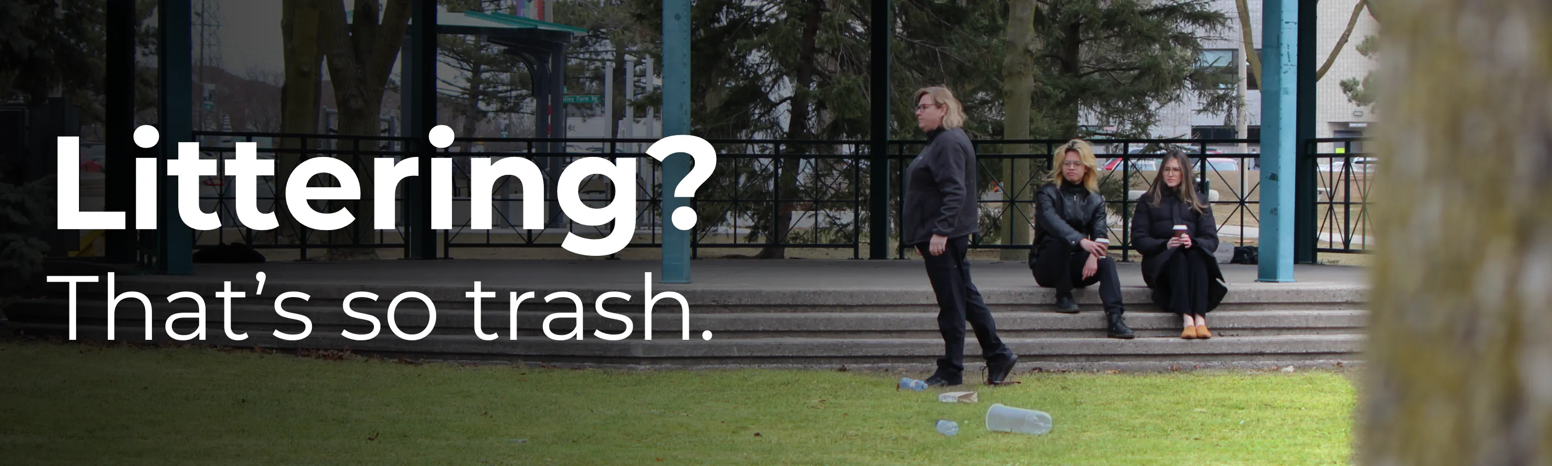 Littering? That's so trash. | Let's Talk Pickering
