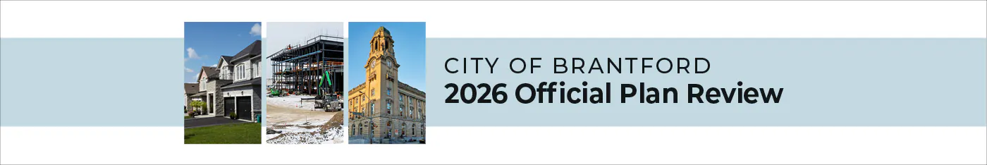 An image of a house, road and Brantford's City Hall with the words "City of Brantford 2026 Official Plan Review"