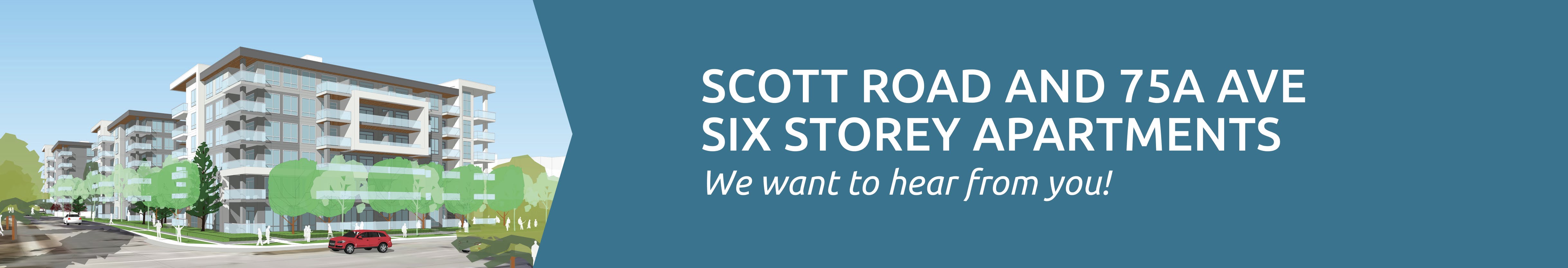 Scott Road and 75A Avenue Six Storey Apartments - we want to hear from you!