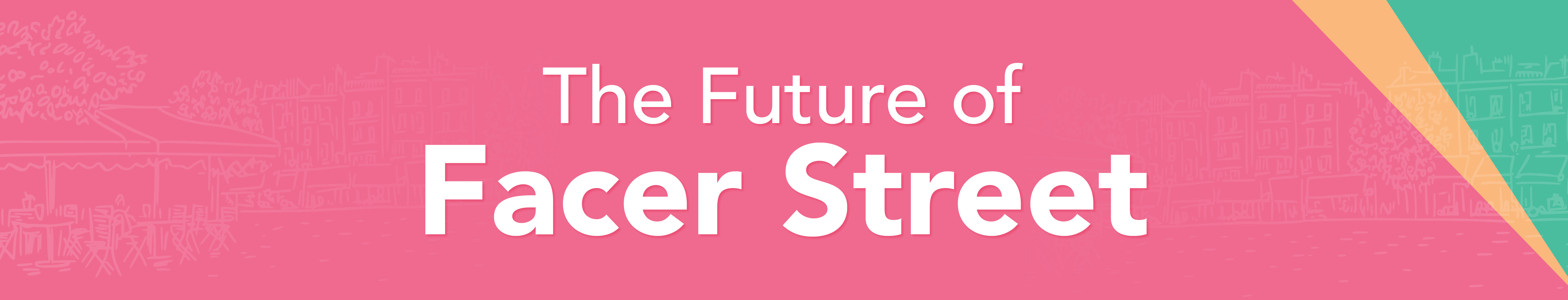 The Future of Facer Street banner graphic