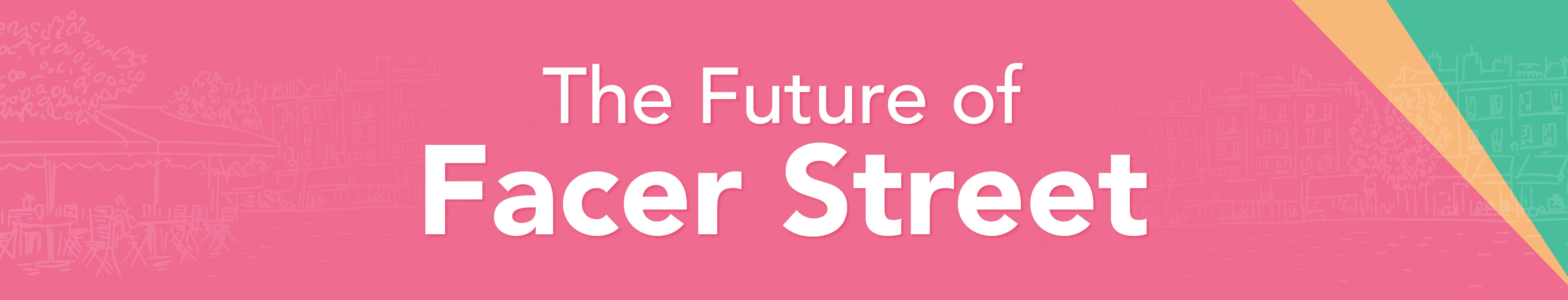 The Future of Facer Street banner graphic