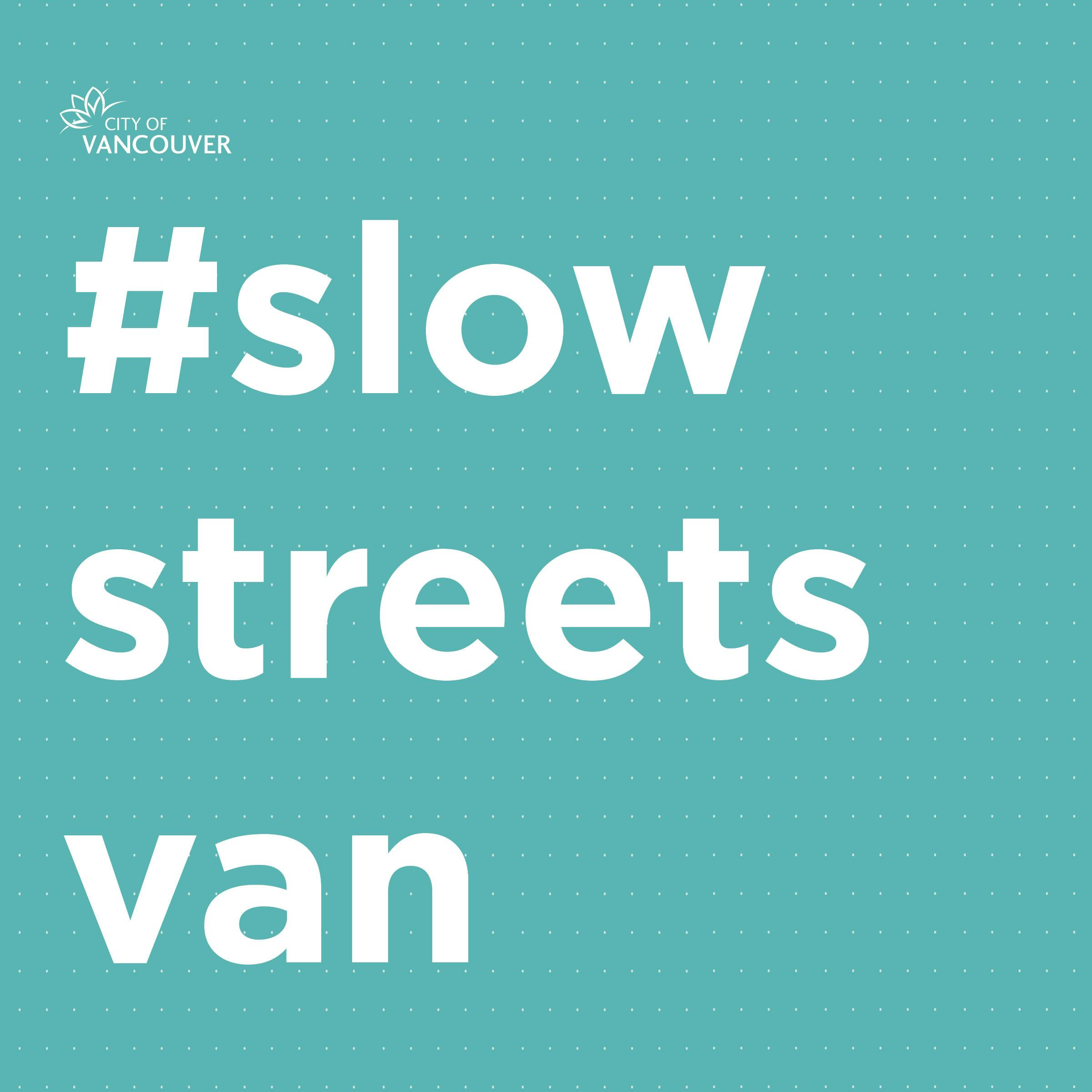 Text reads #SlowStreetsVan