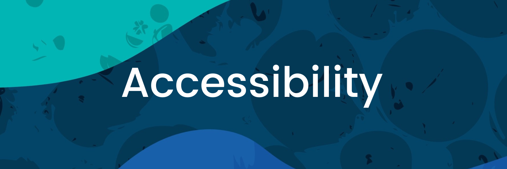 A colourful banner in shades of blue with the text "Accessibility" over top.