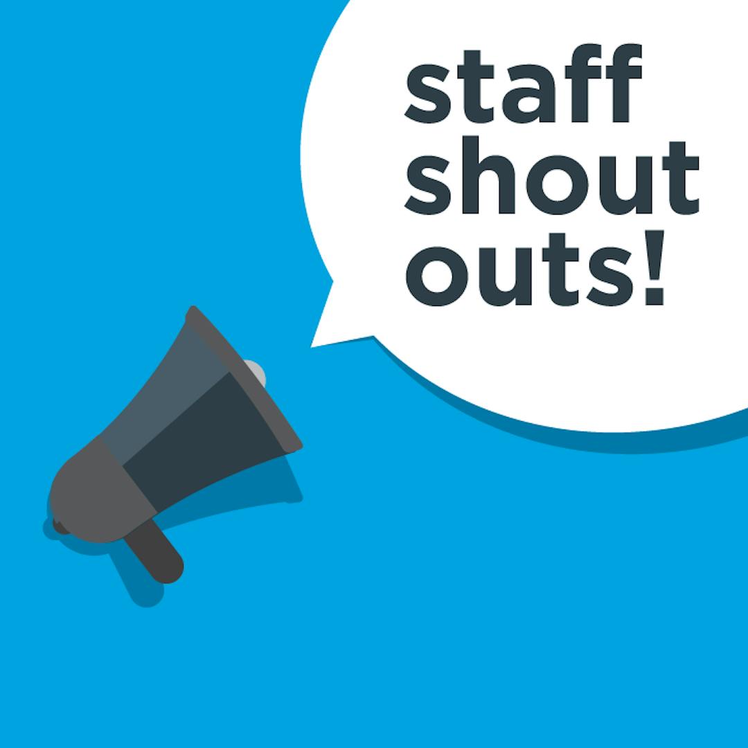 Staff Shout Outs Staff Shout Outs in a thought bubble